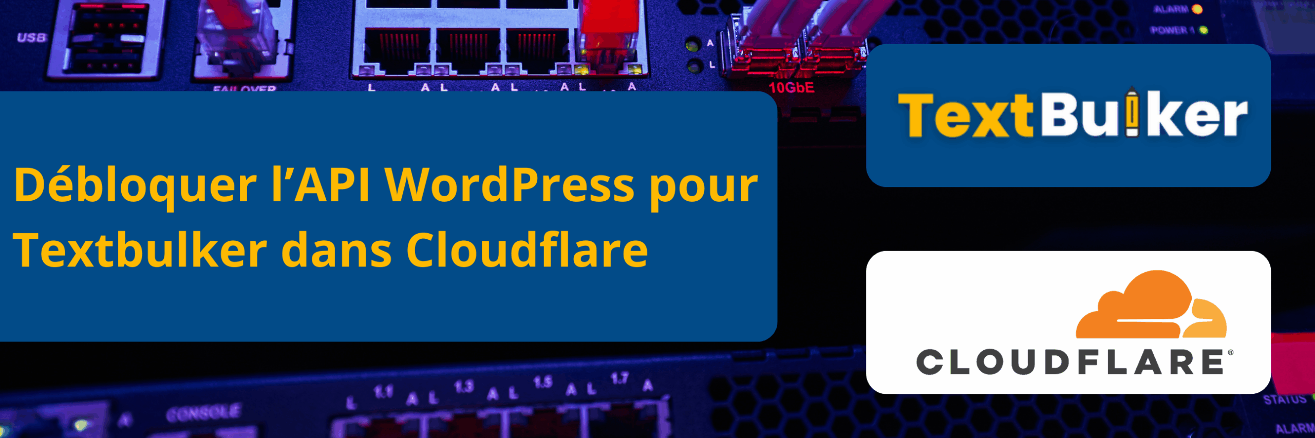 Débloquer l'API WordPress pour Textbulker dans Cloudflare (guide rapide)